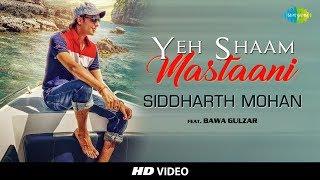 Yeh Shaam Mastani  Cover by Siddharth Mohan   Feat. Bawa Gulzar  HD Video