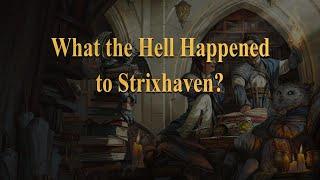 What the Hell Happened to Strixhaven