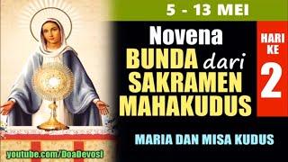 HARI KE-2  NOVENA BUNDA DARI SAKRAMEN MAHAKUDUS  5-13 MEI   Doa Katolik