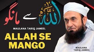 Allah Se Mango  Best Byan By Maulana Tariq Jameel   Islamic Byan