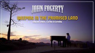 John Fogerty - Weeping In The Promised Land English Lyrics  Letra en Español