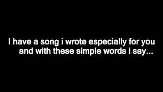 I have a song... I wrote especially for you...