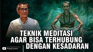 TEKNIK MEDITASI AGAR BISA TERHUBUNG DENGAN KESADARAN - PAK WAYAN