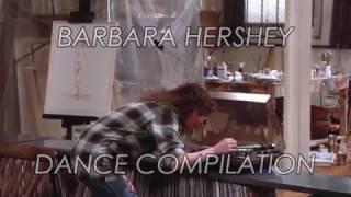 Barbara Hershey  Dance Compilation