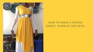 How to make a praise dance overlay DIY No Sew