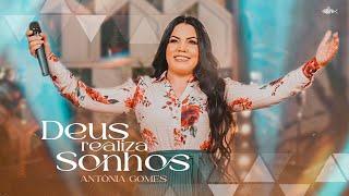 Antônia Gomes - Deus Realiza Sonhos  Clipe Oficial