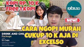 SIAPA BILANG NGOPI DI EXCELSO MAHAL CARA BELI KOPI DI EXCELSO 10 RIBU AJA +1 MINUMAN GRATIS