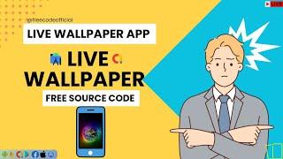 How to Create a Live Wallpaper Application with Source Code  8K Live Wallpapers Step-by-Step Guide