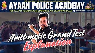 ARITHETIC GRANDTEST EXPLAINATION BY SATYA SIR  AYAAN POLICE ACADEMY 