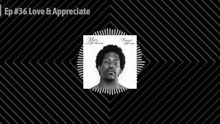 Best Rapper In L.A. Podcast #36 Love & Appreciate