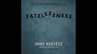 Plot summary “Fatelessness” by Imre Kertesz in 7 Minutes - Book Review
