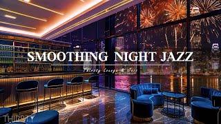 Smoothing Late Night Jazz  in New York Lounge  Jazz Bar Classics for Relax Study- Swing Jazz Music