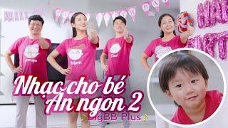 NHẠC CHO BÉ ĂN NGON 2 - BIGBB PLUS XOÀI  TRANG LOU  TÙNG SƠN