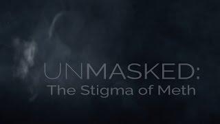 Unmasked The Stigma of Meth Official Documentary