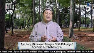 Apa Yang Dimaksud Dengan Fiqih Keluarga? Apa Saja Pembahasanya? - Ustadz Isnan Ansory Lc. MA