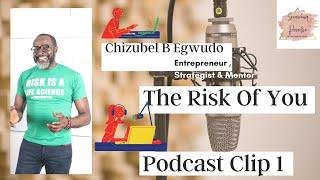 Introducing Mr.Chizubel & The Risk Of You