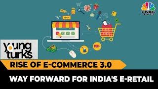 The Rise Of E-Commerce 3.0 Decoding Indias E-Retail Boom & Omnichannel Way Of D2C E-Commerce