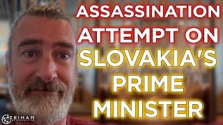 Assassination Attempt on Slovakias Prime Minister Fico  Peter Zeihan