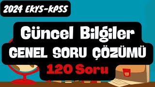 2024 EKYS-KPSS 120 GÜNCEL BİLGİ SORUSU