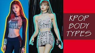 BODY TYPES in Kpop What you usually don´t see