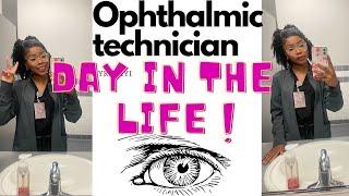 WEEK IN THE LIFE ￼OF A OPHTHALMIC TECHNICIAN ￼ orientation