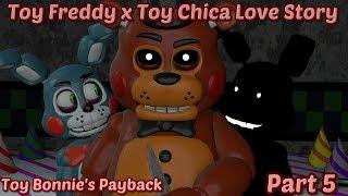 Toy Freddy x Toy Chica Love Story Part 5 - Toy Bonnies payback