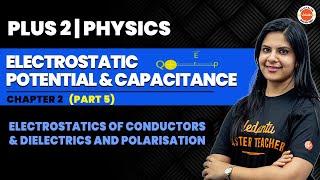 Plus Two Physics  Electrostatic Potential & Capacitance  Part 5  Electrostatics of Conductors