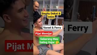 INTIM VAREEL & FERRY PIJAT MEMIJAT SANGAT INTIM DAN AKRAB LOOK NOW SIAP ADU JOTOS #shorts #viral