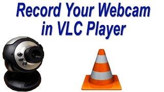 How to Record Your Webcam in VLC Media Player  Laptop Webcam Recording