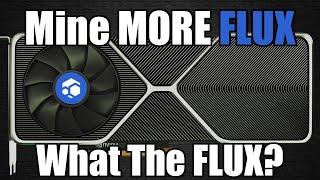 Heres How To Mine MORE FLUX