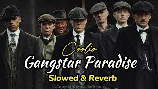 Gangster Paradise - Coolio  Slowed & Reverb @aviklo-firemix  Peaky Blindera Trending Attitude