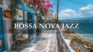 Morning Jazz at Seaside Cafe Ambience  Happy Bossa Nova & Ocean Wave for Relax