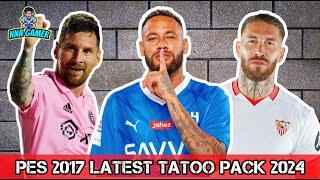 PES 2017 NEW TATTOO PACK LIKE FIFA 2024