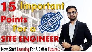 Important Points For a SITE ENGINEER  Point every SITE ENGINEER should  know