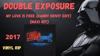 Double Exposure - My Love Is Free Danny Krivit Edit 2017 Maxi 45T