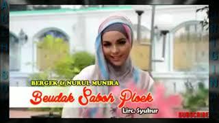 Bergek Feat Nurul Munira - Beudak Saboeh Ploek  Official Music Video