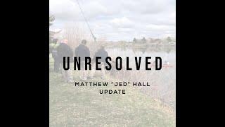 Matthew Jed Hall Update