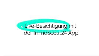 Live-Besichtigung mit der ImmoScout24 App – Erklärvideo