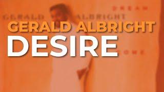 Gerald Albright - Desire Official Audio