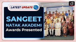 Sangeet Natak Akademi Awards Presented Latest update  Drishti IAS English