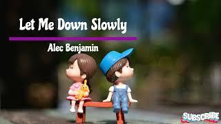 Let Me Down Slowly Alec Benjamin