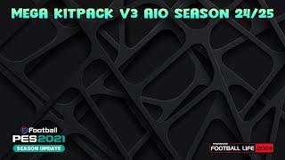 MEGA KITPACK VOL.3 AIO SEASON 2425 - PES 2021 & FOOTBALL LIFE 2024