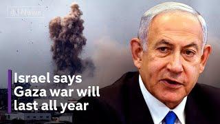 The war in Gaza could last till end of the year Israel says