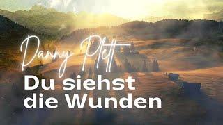 Danny Plett – Du siehst die Wunden Lyric Video