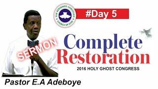 Pastor E.A Adeboye Sermon @ RCCG 2016 HOLY GHOST CONGRESS #Day 5