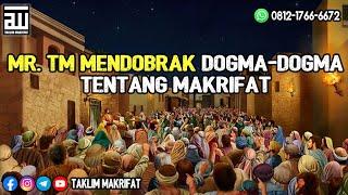 SIARAN ULANG MR. TM MENDOBRAK DOGMA-DOGMA TENTANG MAKRIFAT