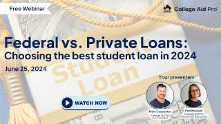 Federal vs Private Loans Choosing the Best Loan for 2024