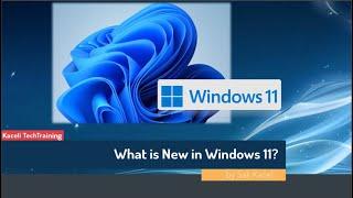 Windows 11 - What is New? Official Release