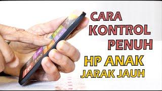 Penting Cara Kontrol Hp Anak Jarak Jauh