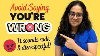 Avoid Saying - Youre Wrong   Try These Polite English Phrases  English Speaking Practice Ananya